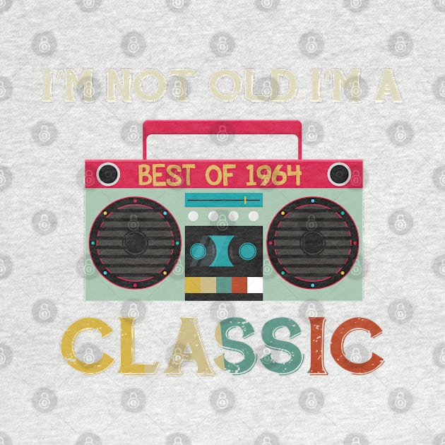 Retro Old Radio - Im Not Old Im A Best Of 1964 56th Classic by NAMTO